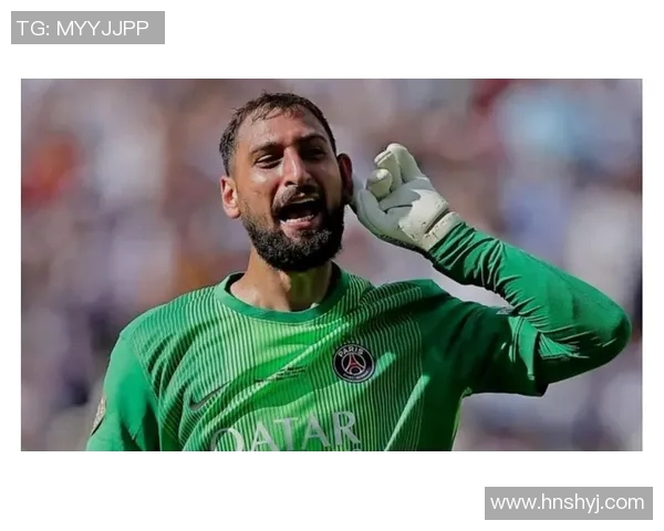 多纳鲁马：从青年才俊到世界顶级门将的辉煌历程与成就分析